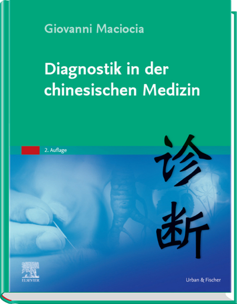 Diagnostik in der chinesischen Medizin -  Giovanni Maciocia