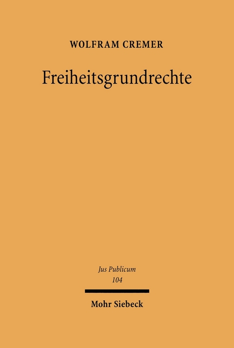 Freiheitsgrundrechte -  Wolfram Cremer