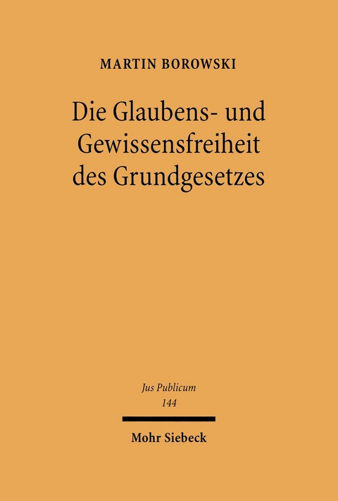 Die Glaubens- und Gewissensfreiheit des Grundgesetzes -  Martin Borowski