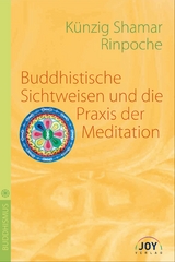 Buddhistische Sichtweisen und die Praxis der Meditation -  Shamar Rinpoche