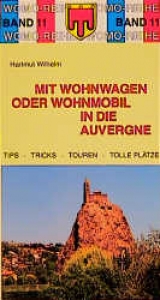 Mit Wohnwagen oder Wohnmobil in die Auvergne - Hartmut Wilhelm