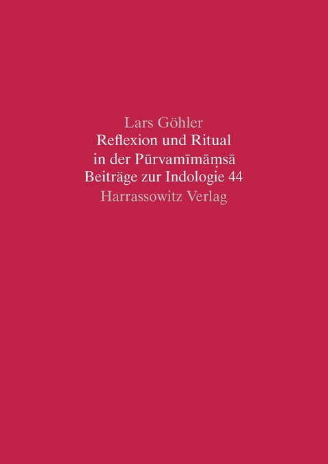 Reflexion und Ritual in der Purvamimamsa -  Lars Göhler