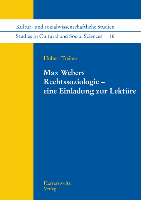 Max Webers Rechtssoziologie - eine Einladung zur Lektüre -  Hubert Treiber