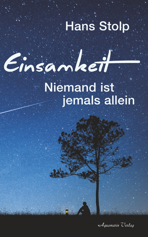 Einsamkeit: Niemand ist jemals allein -  Hans Stolp