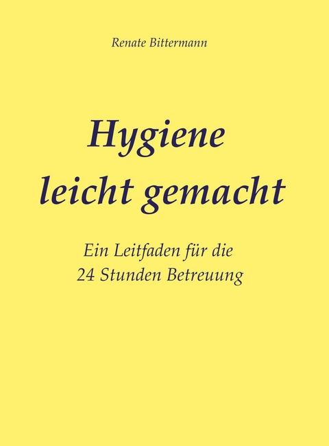 Hygiene leicht gemacht -  Renate Bittermann  MSc