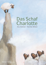 Das Schaf Charlotte - Anu Stohner, Henrike Wilson