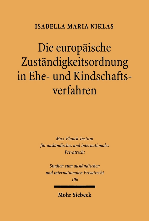 Die europäische Zuständigkeitsordnung in Ehe- und Kindschaftsverfahren -  Isabella Maria Niklas