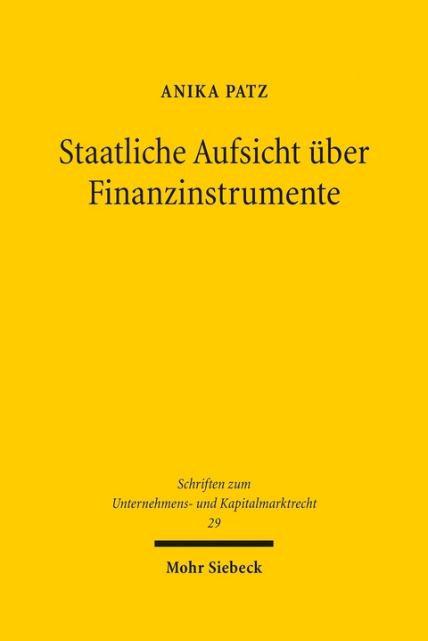 Staatliche Aufsicht über Finanzinstrumente -  Anika Patz