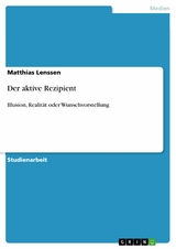 Der aktive Rezipient - Matthias Lenssen