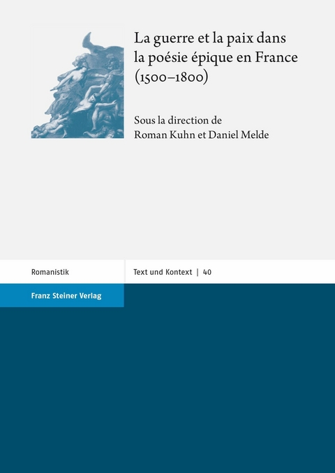 La guerre et la paix dans la poésie épique en France (1500-1800) - 