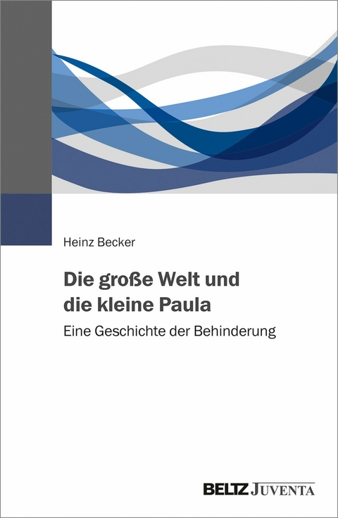 Die große Welt und die kleine Paula -  Heinz Becker