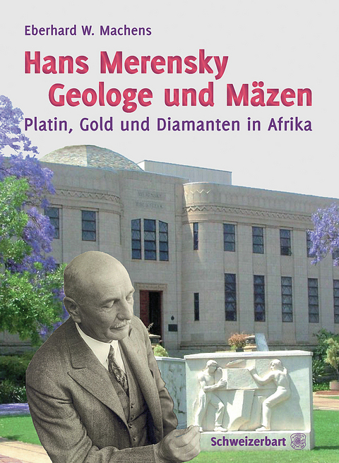 Hans Merensky - Geologe und Mäzen -  Eberhard W. Machens