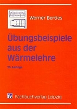 Übungsbeispiele aus der Wärmelehre - Werner Berties