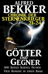 Chronik der Sternenkrieger - Götter und Gegner - Alfred Bekker