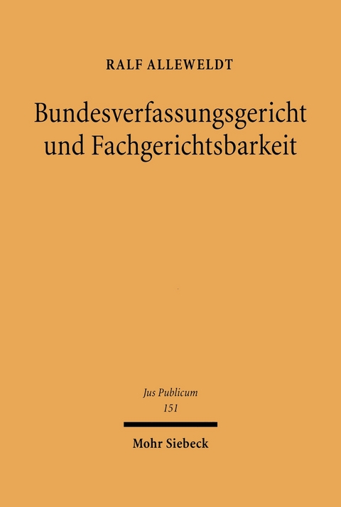 Bundesverfassungsgericht und Fachgerichtsbarkeit -  Ralf Alleweldt