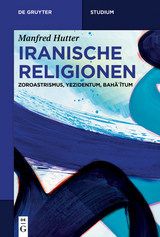 Iranische Religionen -  Manfred Hutter