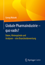 Globale Pharmaindustrie - quo vadis? - Georg Watzek