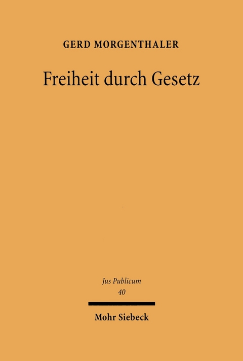 Freiheit durch Gesetz -  Gerd Morgenthaler