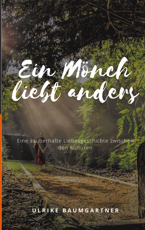 Ein Mönch liebt anders -  Ulrike Baumgartner