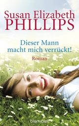 Dieser Mann macht mich verrückt! - Susan Elizabeth Phillips