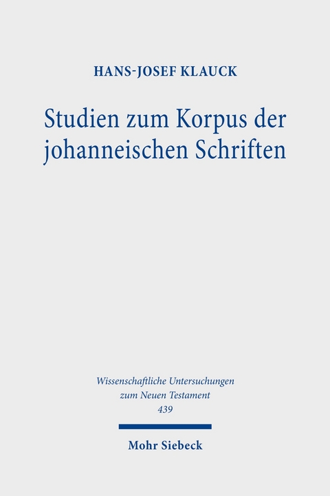 Studien zum Korpus der johanneischen Schriften -  Hans-Josef Klauck