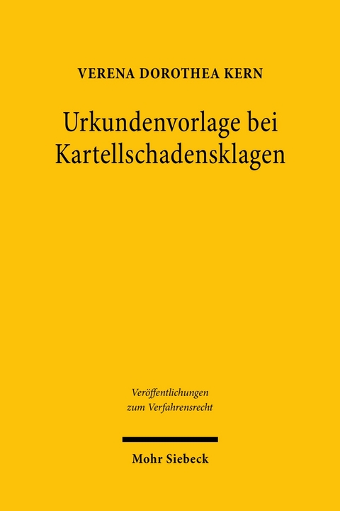 Urkundenvorlage bei Kartellschadensklagen -  Verena Dorothea Kern