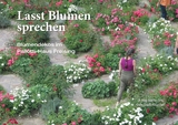 Lasst Blumen sprechen - Pater Jörg Müller SAC, Gabi Loidl-Günther