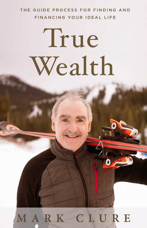 True Wealth -  Mark Clure