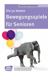 Die 50 besten Bewegungsspiele für Senioren - eBook - Rosemarie Portmann