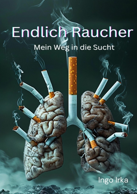 Endlich Raucher -  Ingo Irka