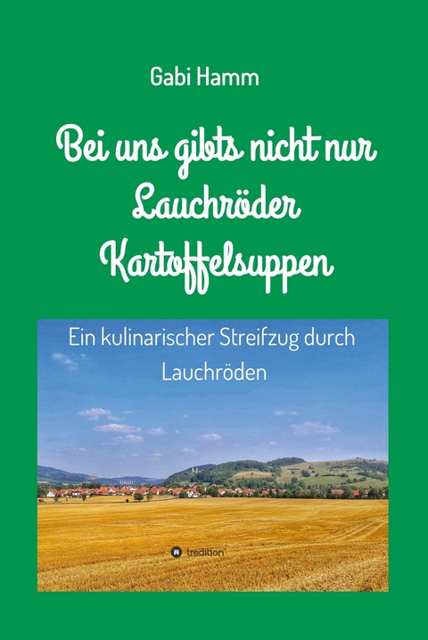 Bei uns gibt's nicht nur Lauchröder Kartoffelsuppen - Gabi Hamm