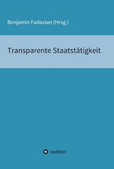 Transparente Staatstätigkeit - Benjamin Fadavian