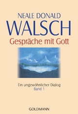 Gespräche mit Gott - Band 1 - Neale Donald Walsch