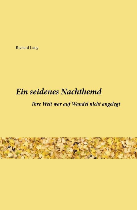 Ein seidenes Nachthemd - Richard Lang