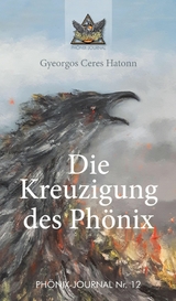 Die Kreuzigung des Phönix -  Gyeorgos Ceres Hatonn