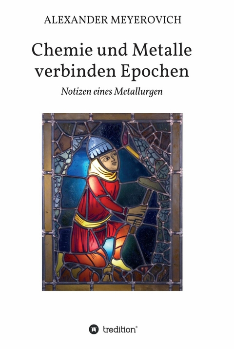 Chemie und Metalle verbinden Epochen - Alexander Meyerovich