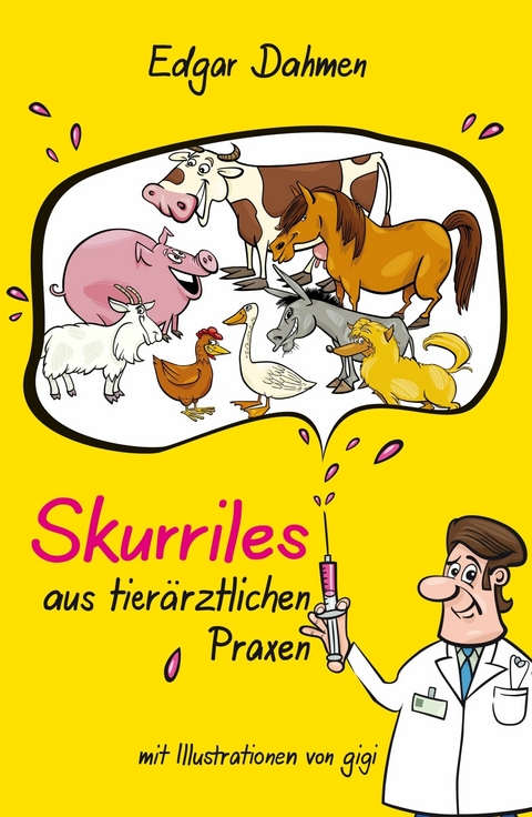 Skurriles aus tierärztlichen Praxen - Edgar Dahmen