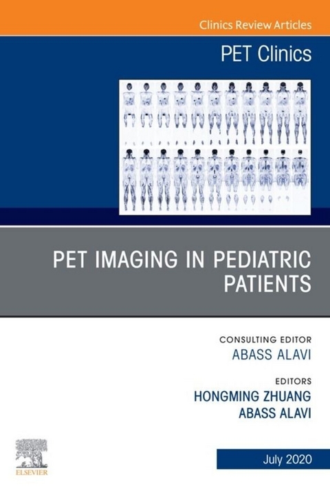 PET Imaging in Pediatric Patients, An Issue of PET Clinics, E-Book - 