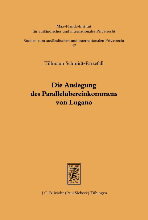 Die Auslegung des Parallelübereinkommens von Lugano -  Tillmann Schmidt-Parzefall