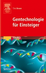 Gentechnologie für Einsteiger - T. A. Brown