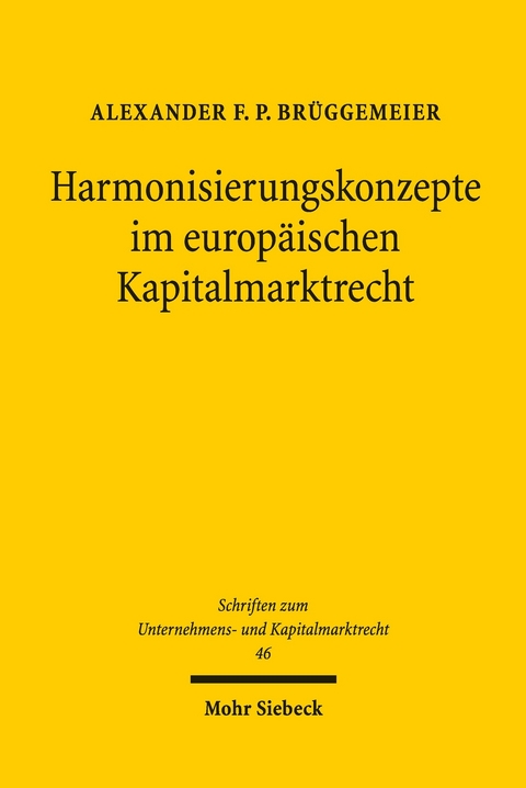 Harmonisierungskonzepte im europäischen Kapitalmarktrecht -  Alexander F. P. Brüggemeier