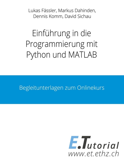 Programmieren mit Python und Matlab -  Lukas Fässler,  David Sichau,  Markus Dahinden,  Dennis Komm