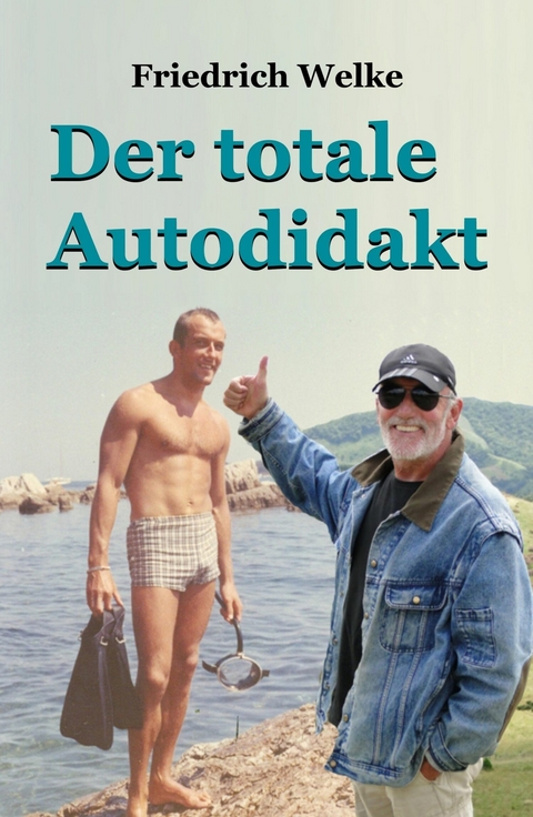 Der totale Autodidakt - Friedrich Welke