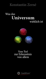 Was das Universum wirklich ist - Konstantin Zerné