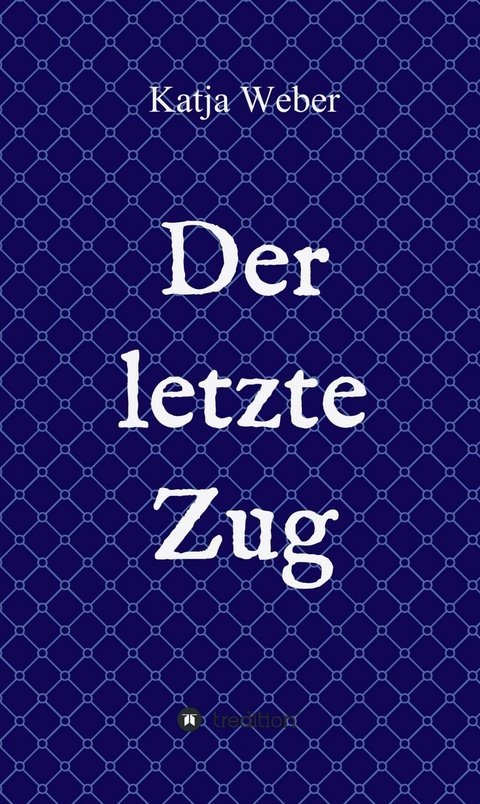 Der letzte Zug - Katja Weber