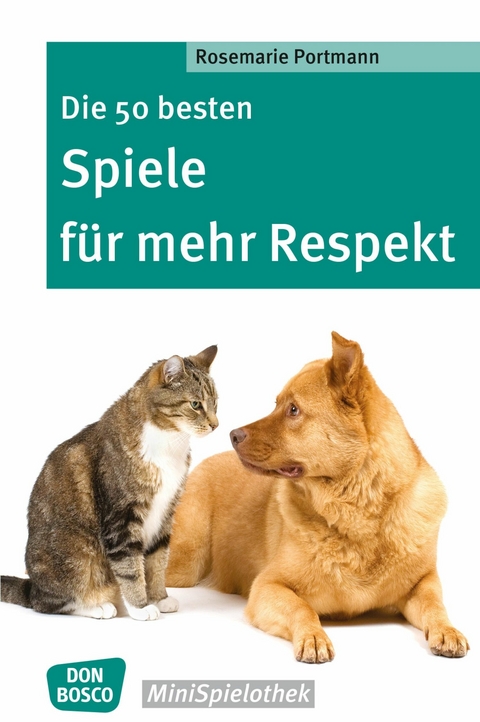 Die 50 besten Spiele für mehr Respekt - eBook - Rosemarie Portmann