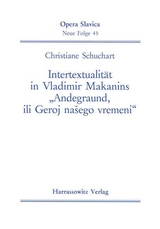 Intertextualität in Vladimier Makanins "Andegraund, ili Geroj nasego vremeni" - Christiane Schuchart