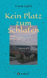 Kein Platz zum Schlafen - Frank Zipfel