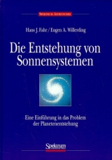 Die Entstehung Von Sonnensystemen - Hans J Fahr, Eugen Willerding