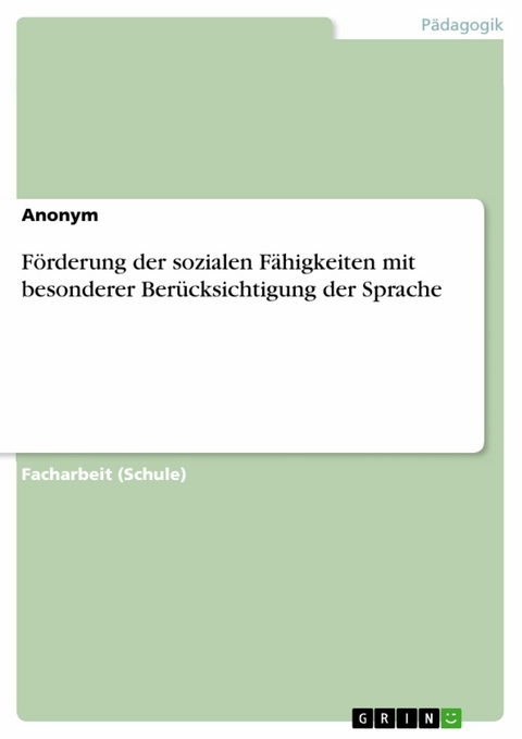 Förderung der sozialen Fähigkeiten mit besonderer Berücksichtigung der Sprache